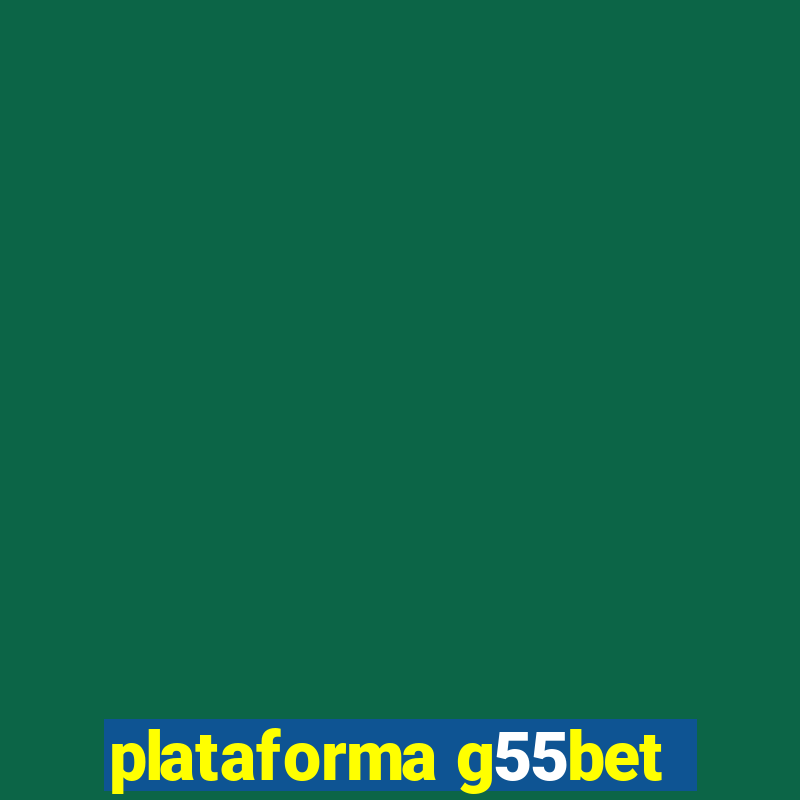 plataforma g55bet